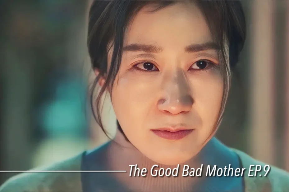 รีแคปซีรีส์ The Good Bad Mother EP.9 : บันทึกลับความทรงจำ